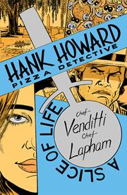 HANK HOWARD PIZZA DETECTIVE A SLICE OF LIFE #1 (OF 2) *RELEASE DATE 5/6/26* *(DH D6)* | *(DH A8)*