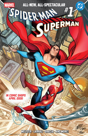 MARVEL/DC: SPIDER-MAN/SUPERMAN #1 *RELEASE DATE 4/22/26* *(DH C6)*